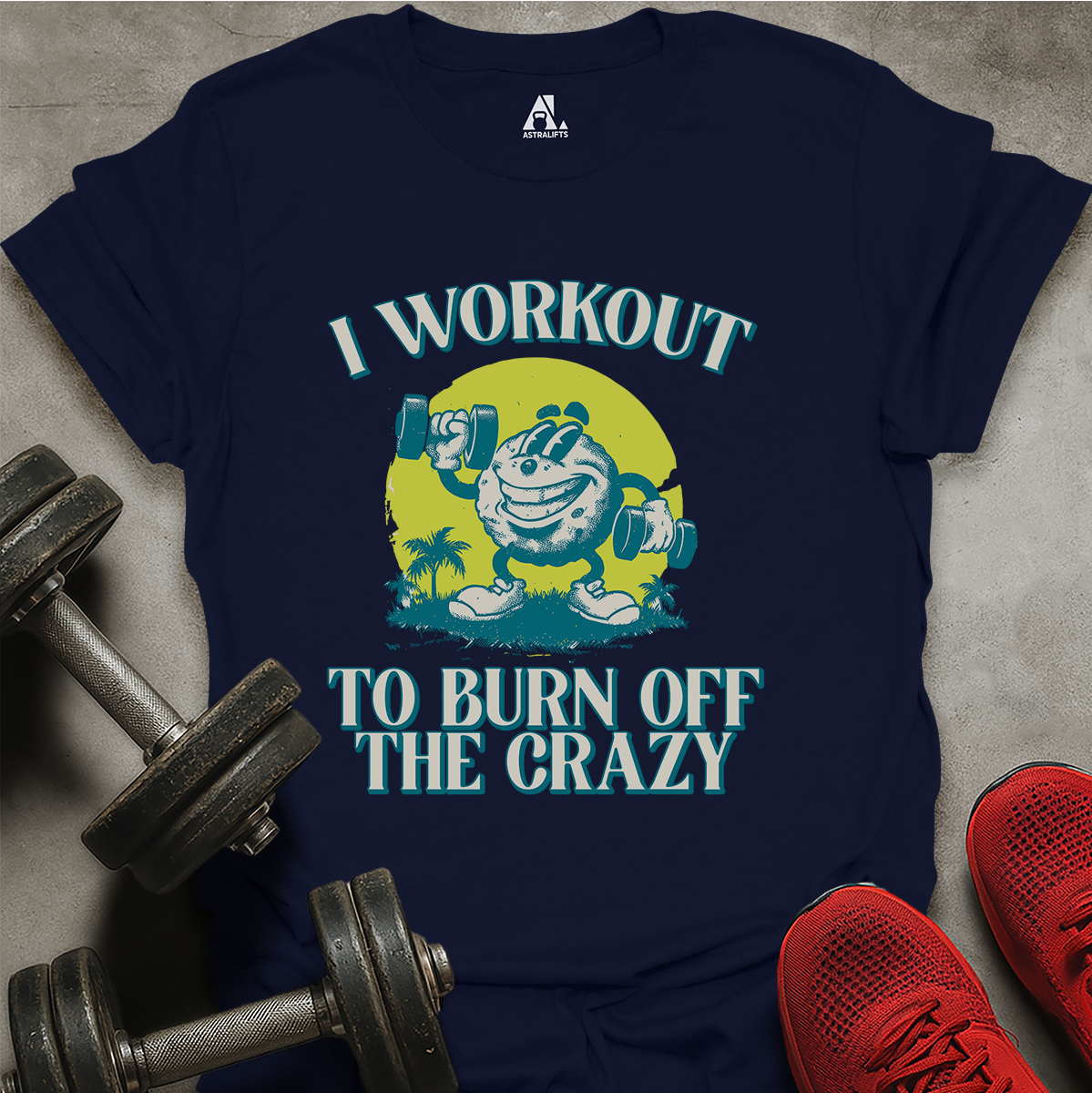 Burn Off The Crazy T-Shirt