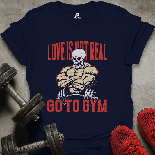 Love Isn't Real T-Shirt