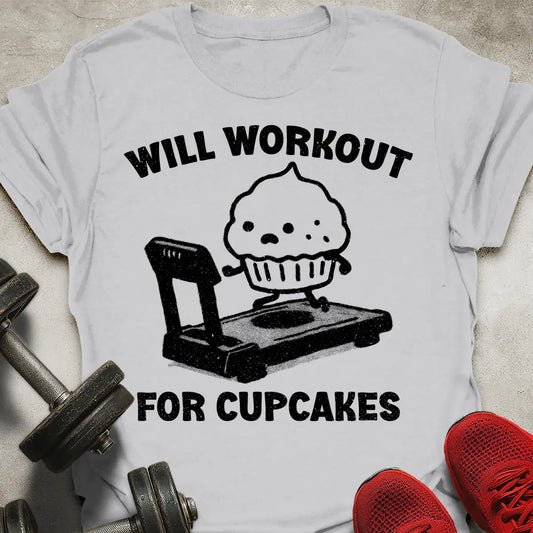 Workout For Cupcakes T-Shirt