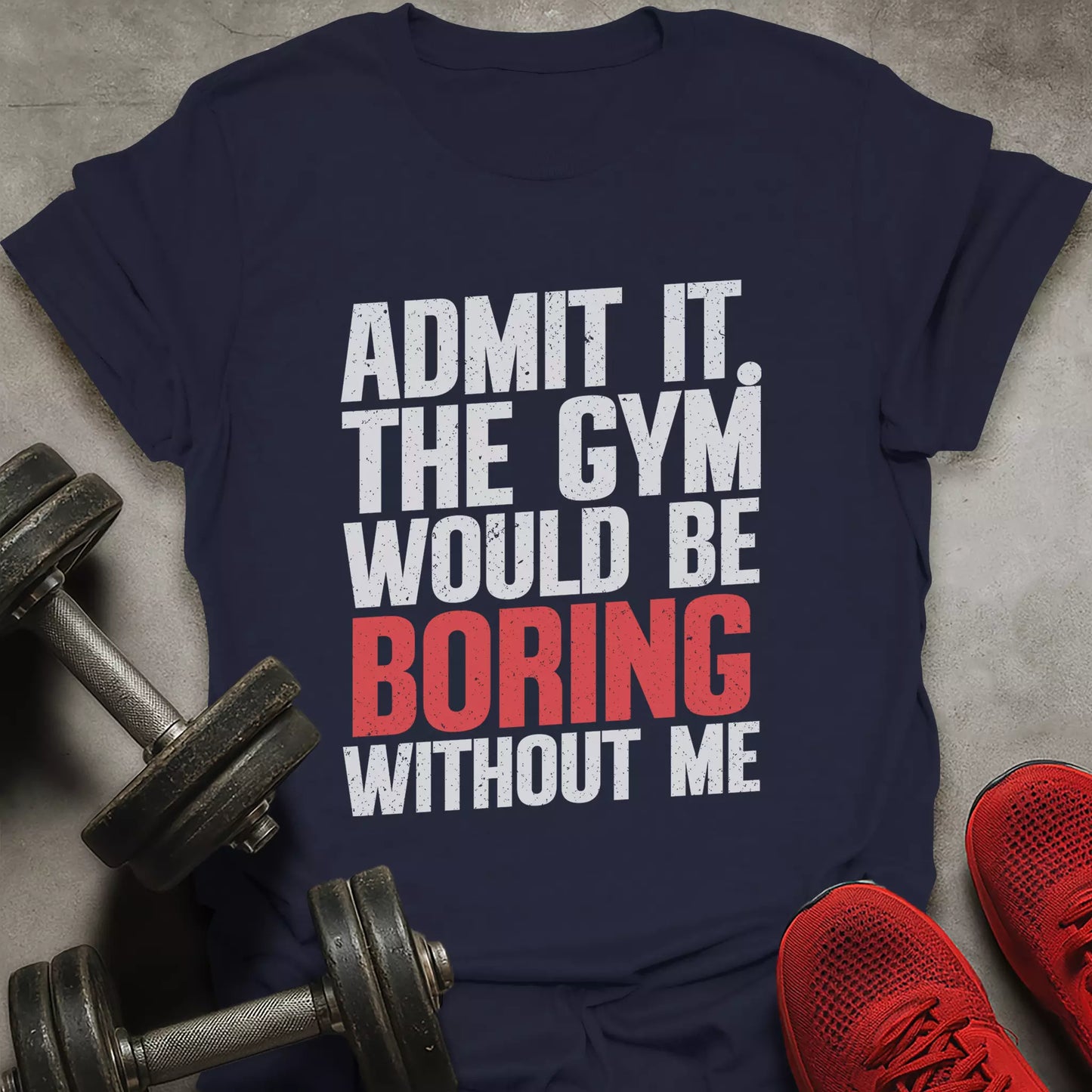 Boring Without Me T-Shirt