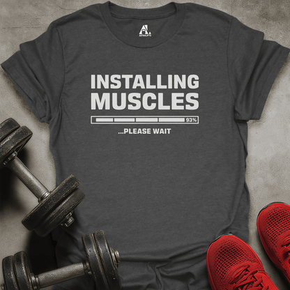 Installing Muscles T-Shirt