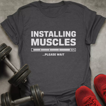 Installing Muscles T-Shirt
