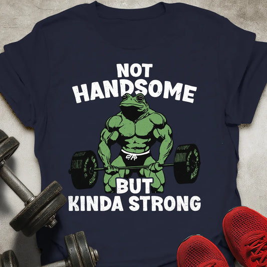 Not Handsome T-Shirt