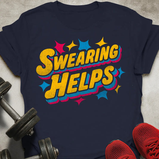 Swearing Helps T-Shirt