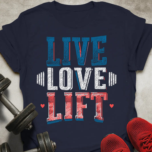 Live Love Lift T-Shirt