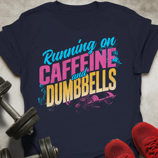 Caffeine And Dumbbells T-Shirt