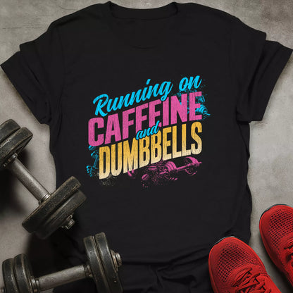 Caffeine And Dumbbells T-Shirt