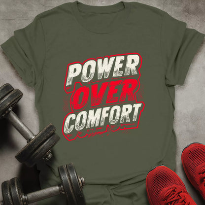 Power Over Comfort T-Shirt
