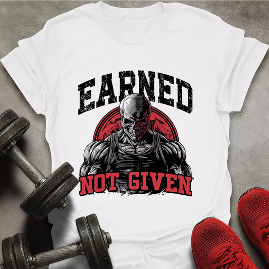 Earned Not Given T-Shirt