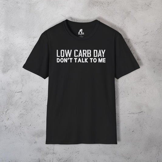 Low Carb Day Don't Talk To Me T-Shirt