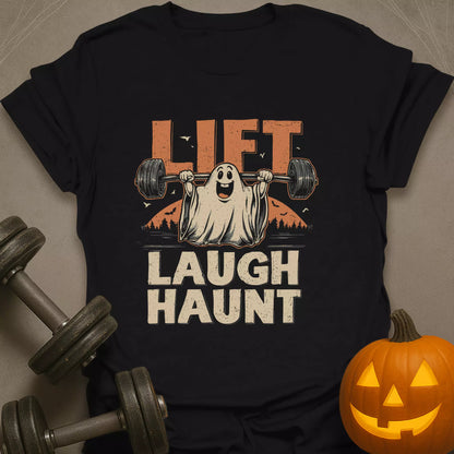 Lift Laugh Haunt T-Shirt
