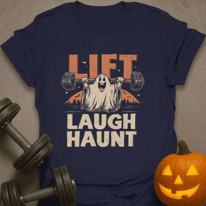 Lift Laugh Haunt T-Shirt