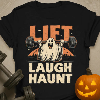 Lift Laugh Haunt T-Shirt