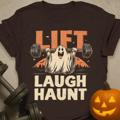 Lift Laugh Haunt T-Shirt
