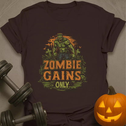 Zombie Gains Only T-Shirt