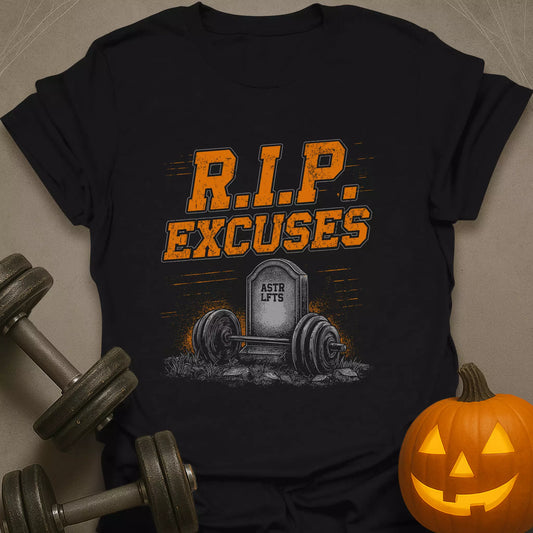 RIP Excuses T-Shirt