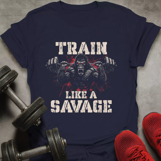 Train Like A Savage T-Shirt
