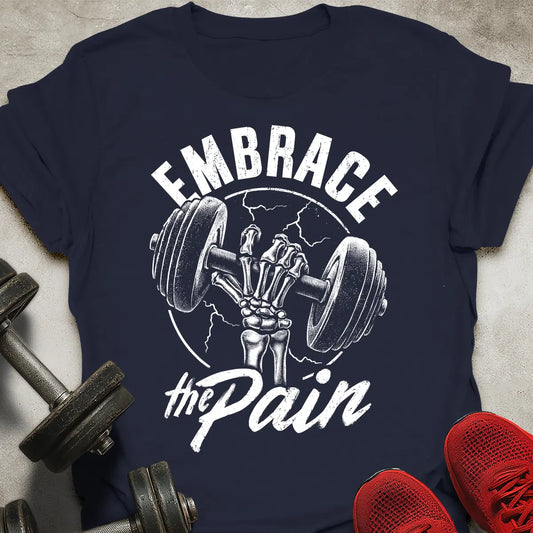 Embrace The Pain T-Shirt