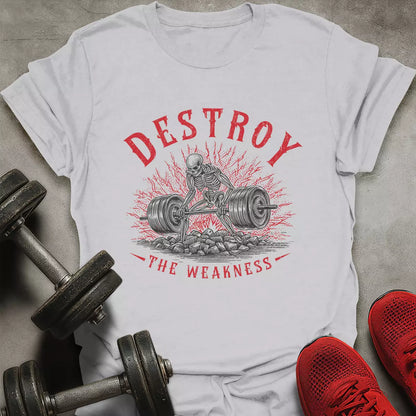 Destroy The Weakness T-Shirt