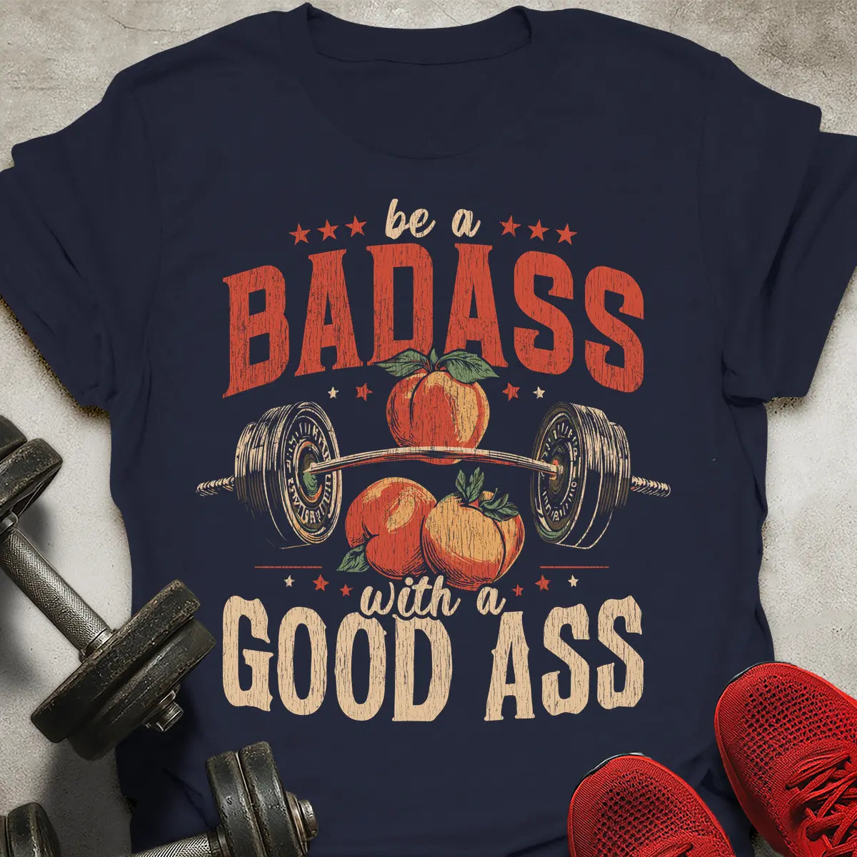 Be A Badass T-Shirt
