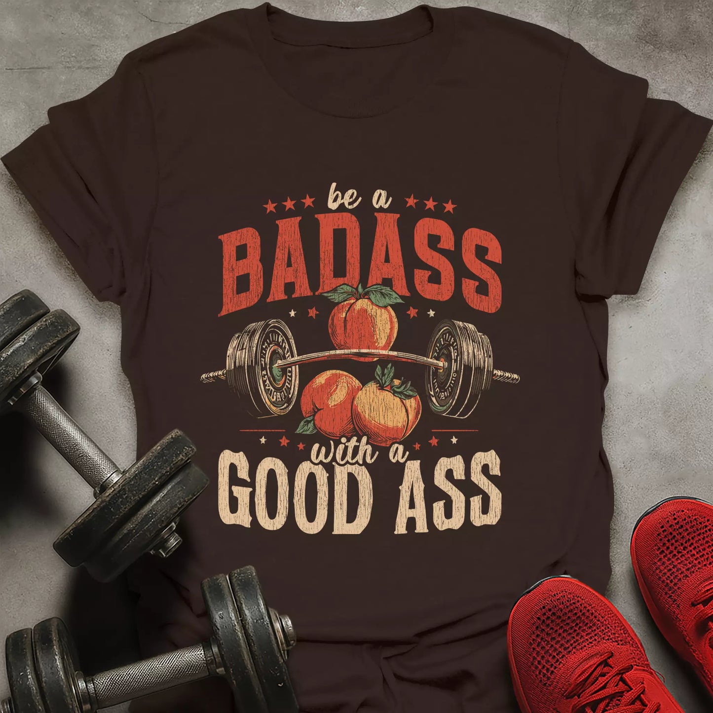 Be A Badass T-Shirt