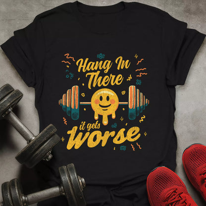 It Get's Worse T-Shirt