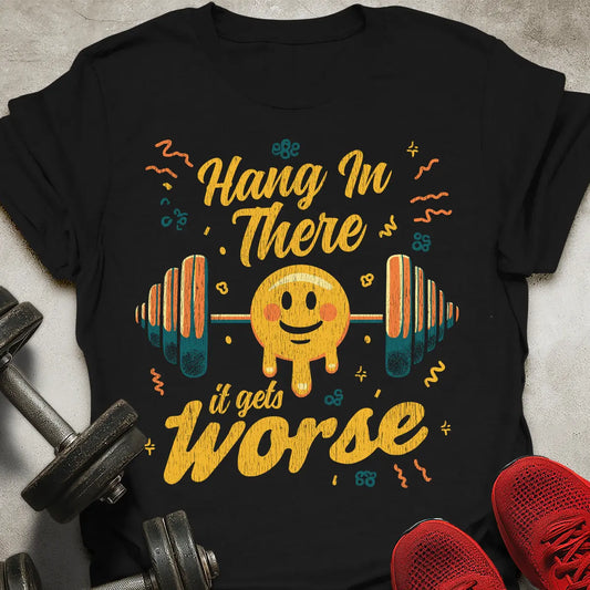 It Get's Worse T-Shirt