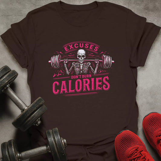 Don't Burn Calories T-Shirt
