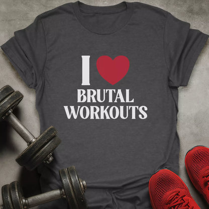 Love Brutal Workouts T-Shirt