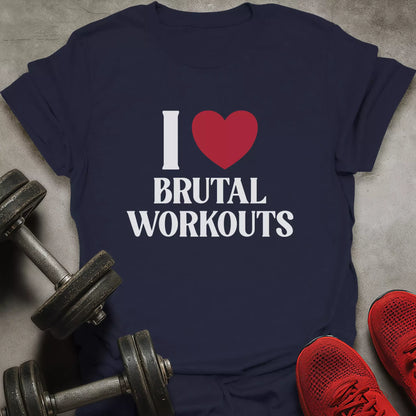 Love Brutal Workouts T-Shirt