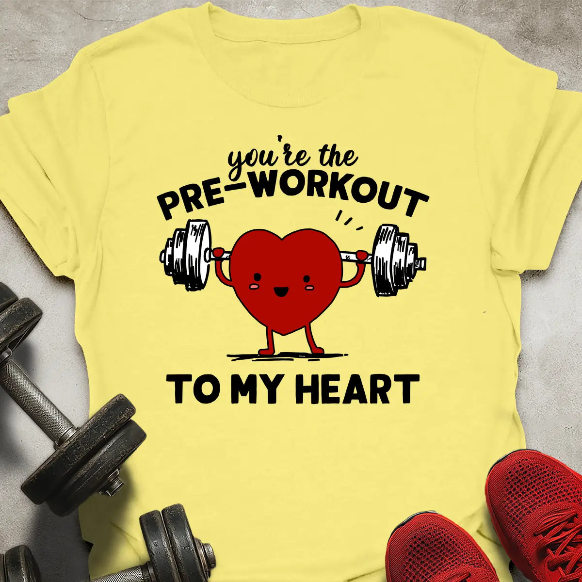 Pre-Workout To My Heart T-Shirt