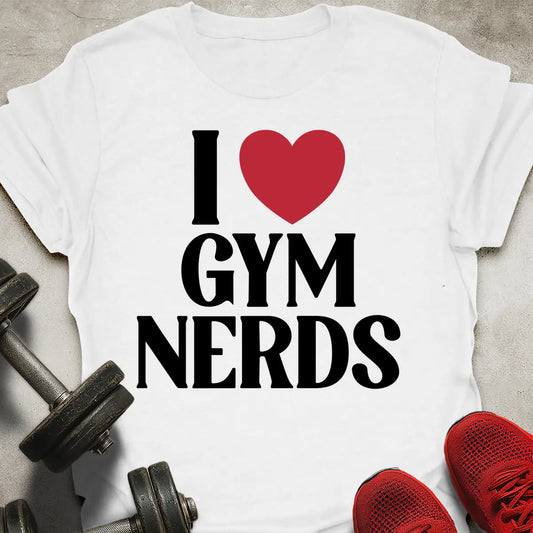 Love Gym Nerds T-Shirt
