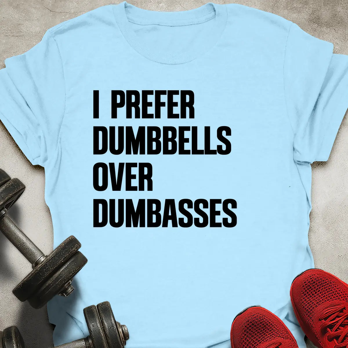 I Prefer Dumbbells T-Shirt