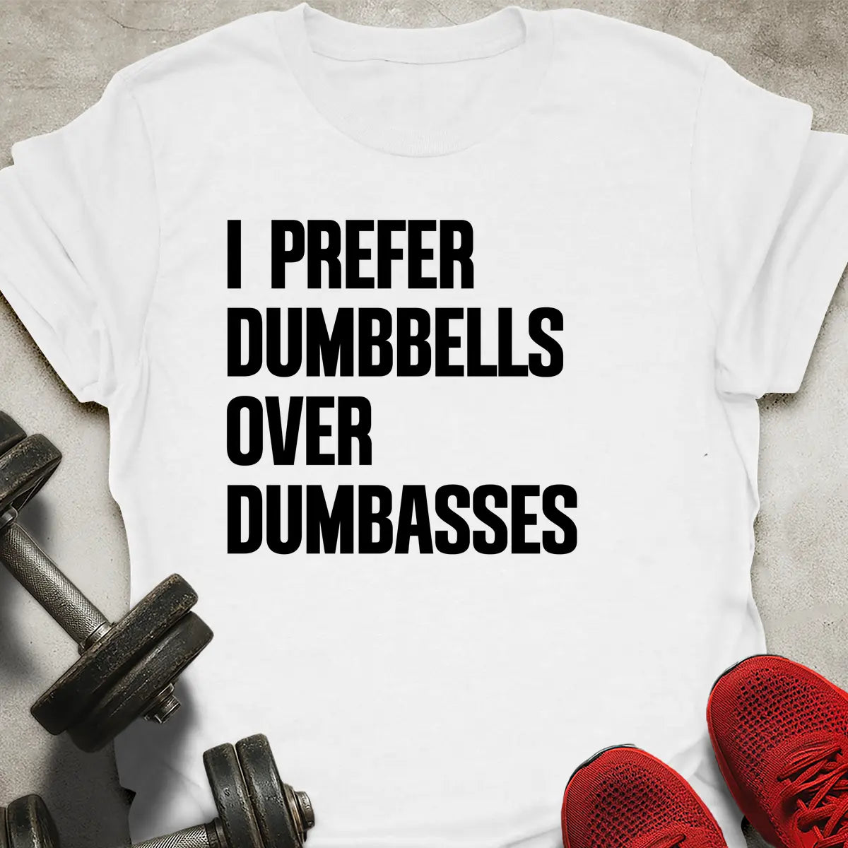 I Prefer Dumbbells T-Shirt