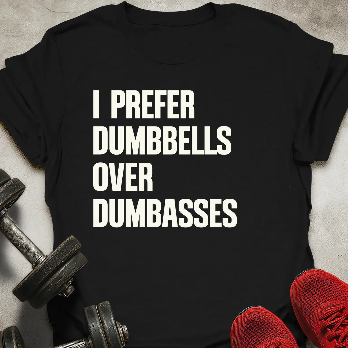 I Prefer Dumbbells T-Shirt