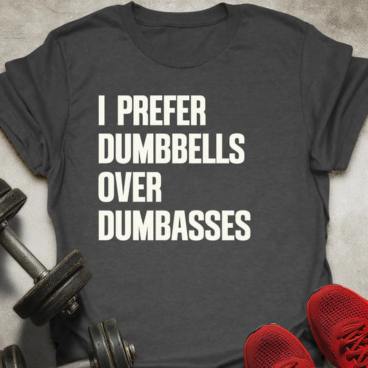 I Prefer Dumbbells T-Shirt