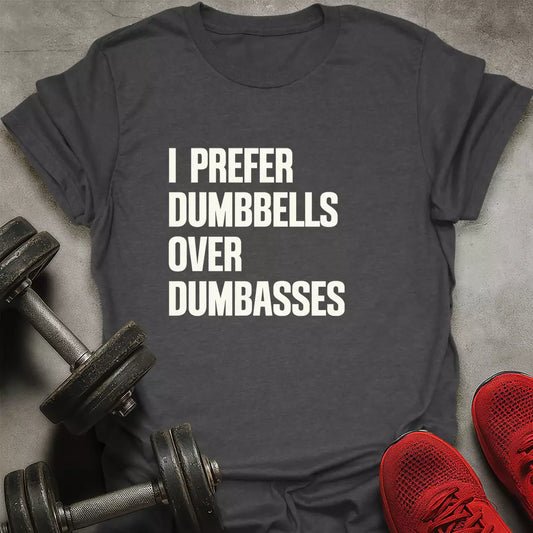 I Prefer Dumbbells T-Shirt
