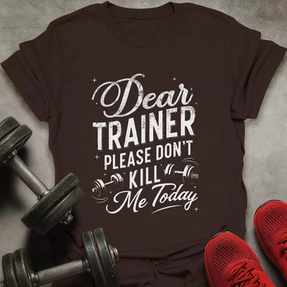 Dear Trainer T-Shirt