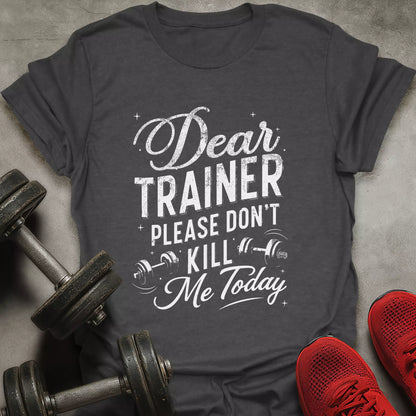 Dear Trainer T-Shirt