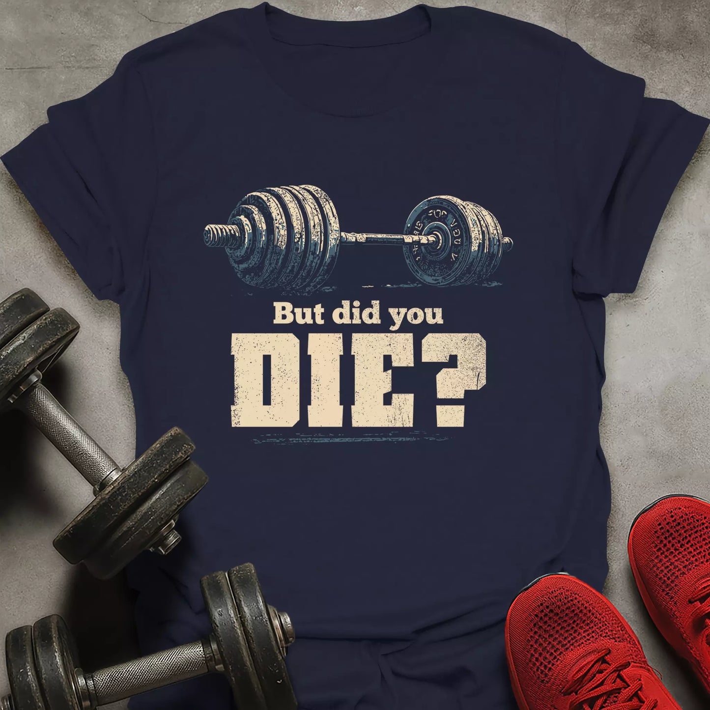 Did you die T-Shirt