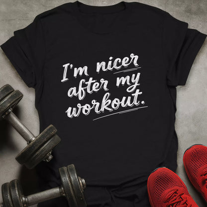 Nicer After Workout T-Shirt