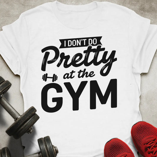 I Don't Do Pretty T-Shirt