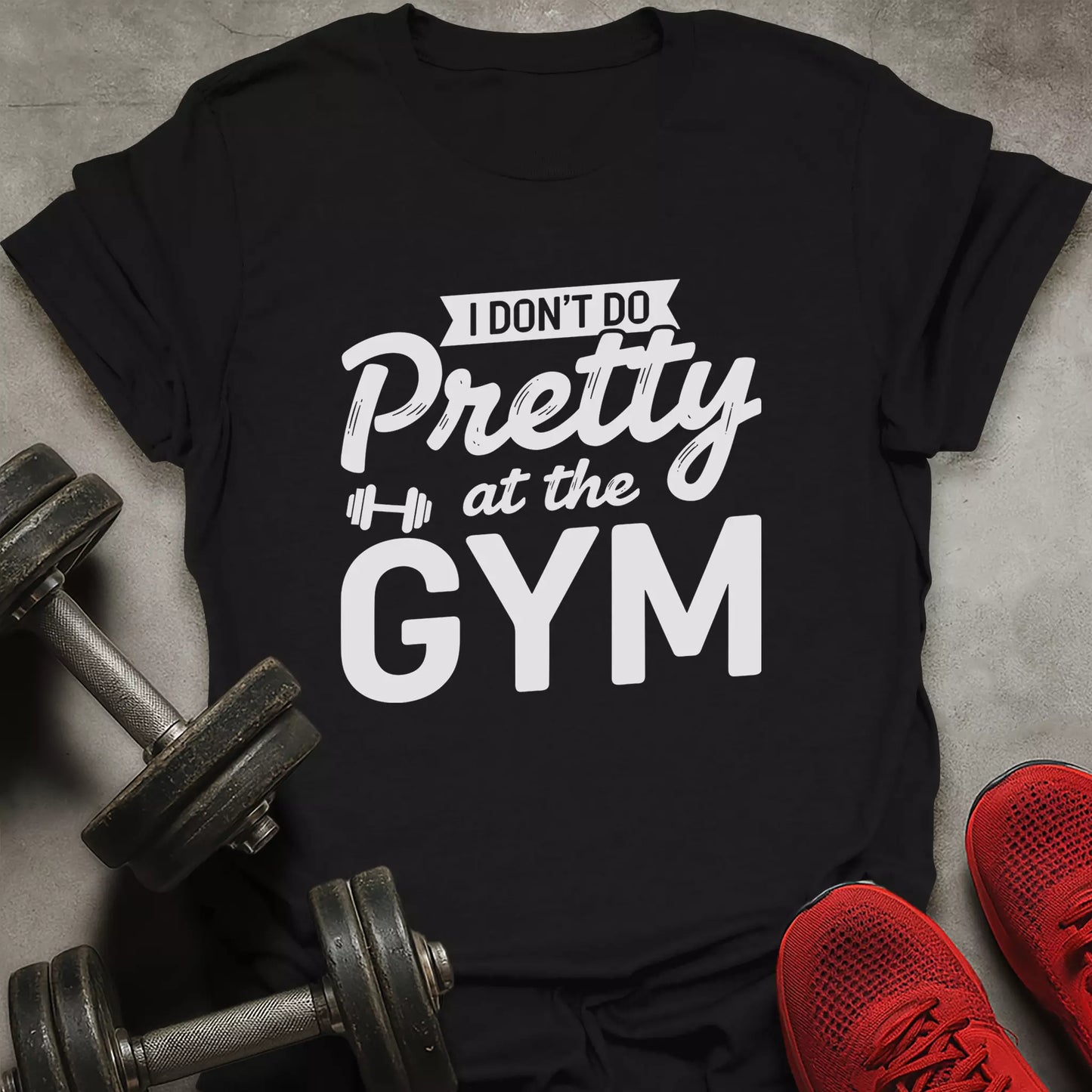 I Don't Do Pretty T-Shirt