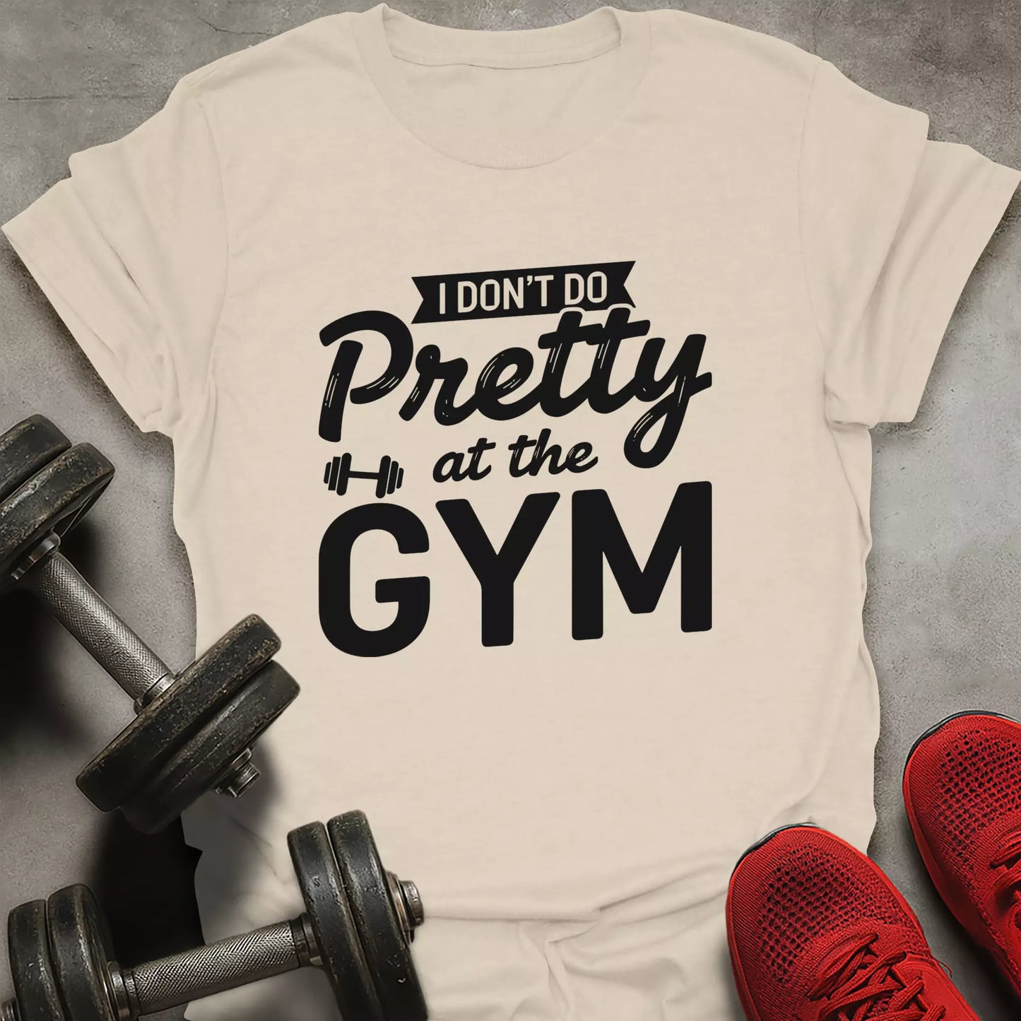 I Don't Do Pretty T-Shirt