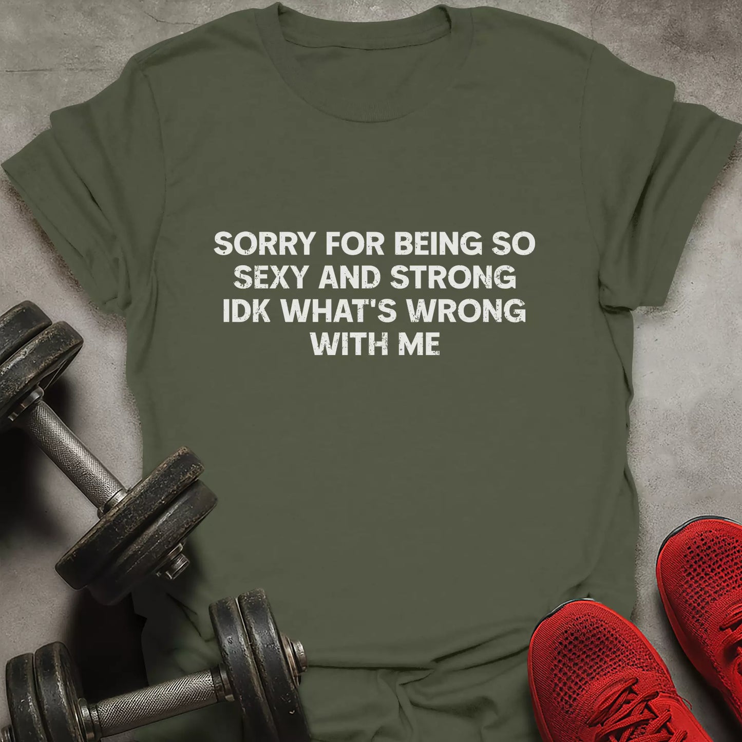 Sorry For Being Strong T-Shirt