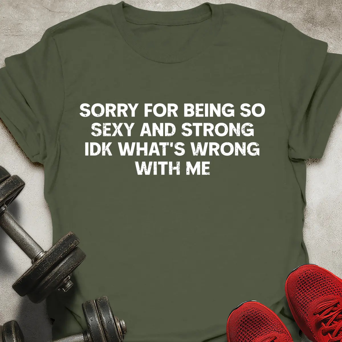Sorry For Being Strong T-Shirt