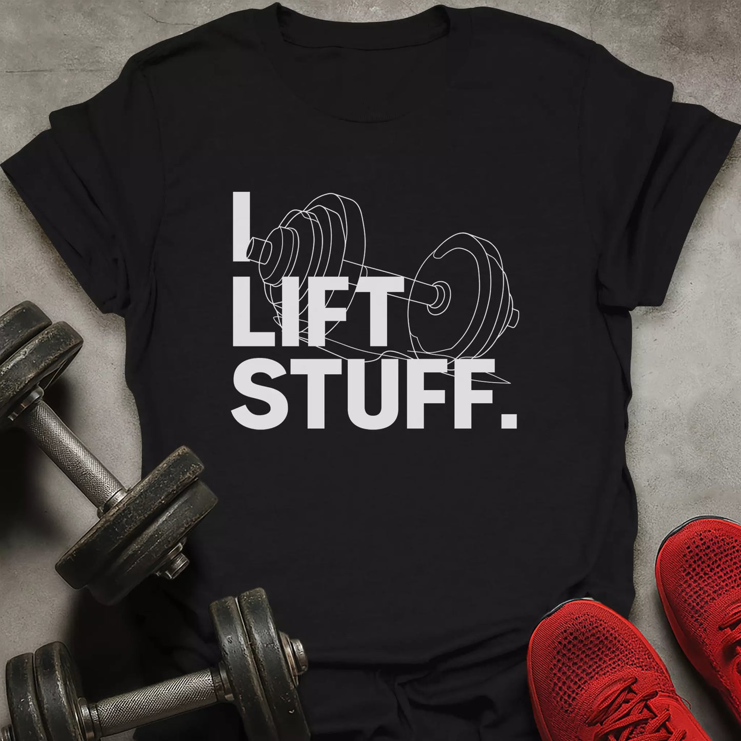 I Lift Stuff T-Shirt