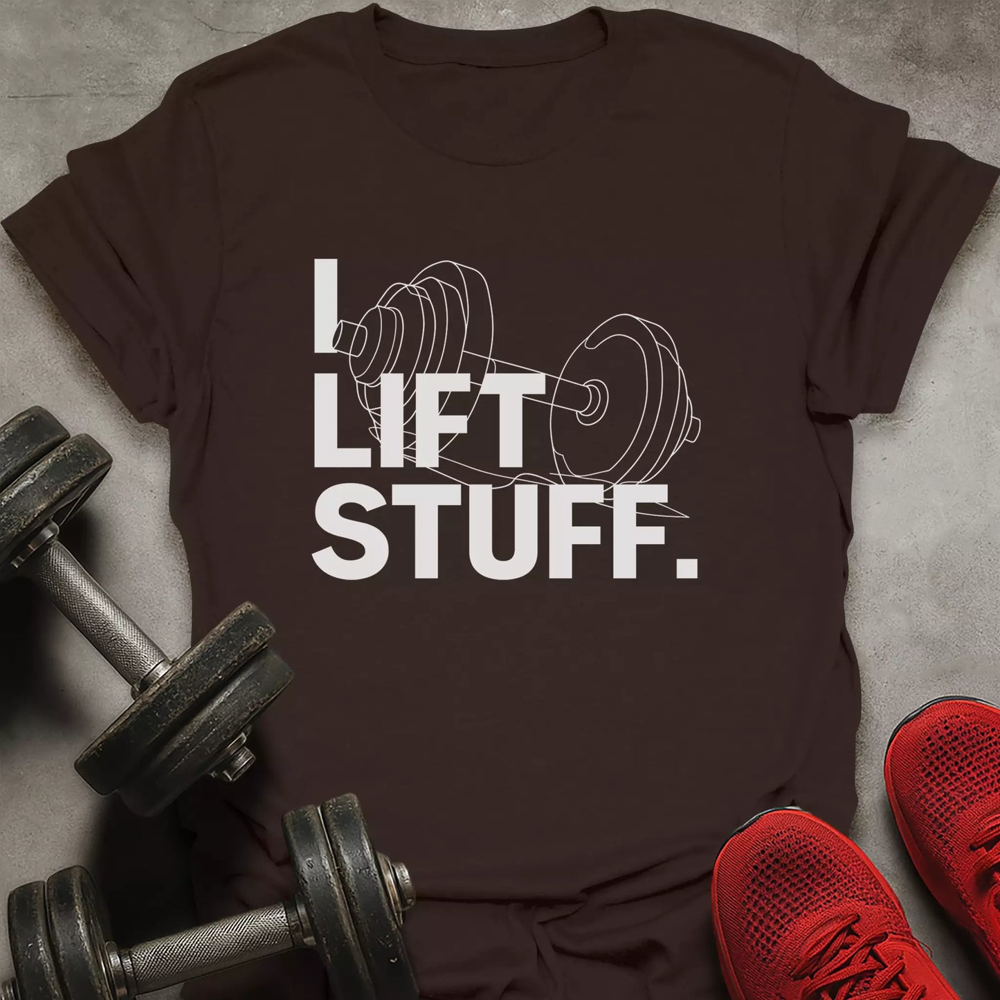 I Lift Stuff T-Shirt