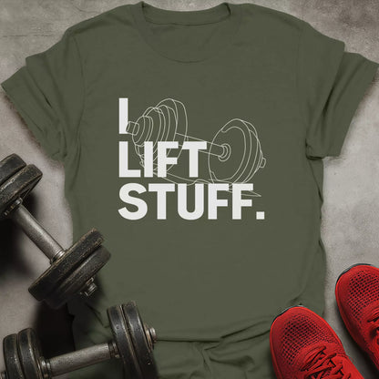 I Lift Stuff T-Shirt