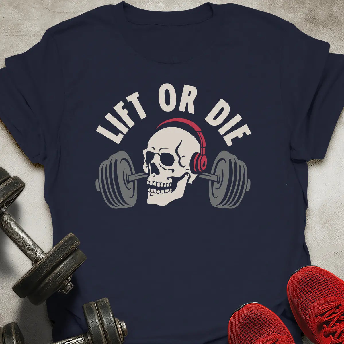 Lift Or Die T-Shirt